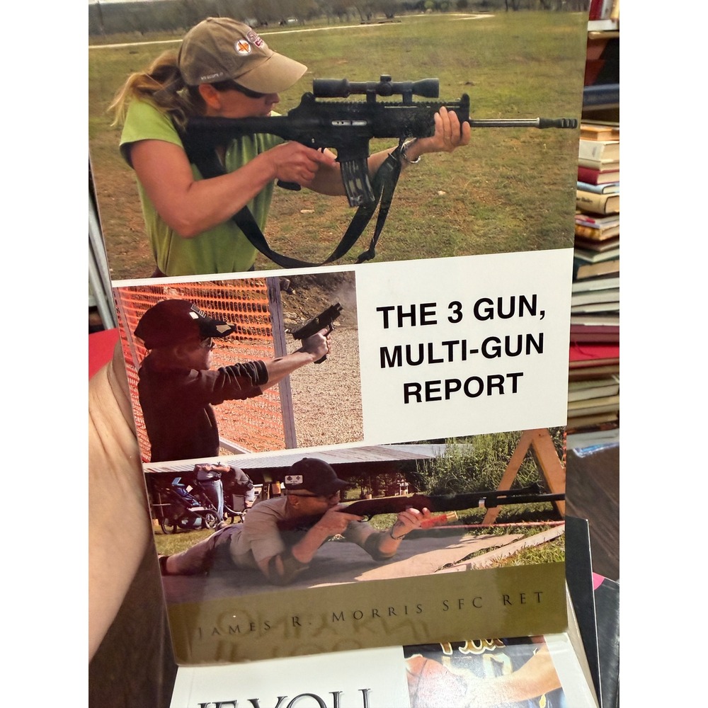 SIGNED James R Morris The 3 Gun Multi-Gun Report Author Inscribed Paperback 2011